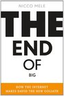 The End of Big: How the Internet Makes David the New Goliath