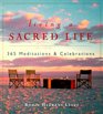 Living a Sacred Life 365 Meditations and Celebrations