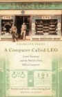 A Computer Called Leo Lyons Teashops and the World's First Office Computer