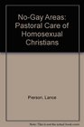 NoGay Areas Pastoral Care of Homosexual Christians