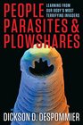 People Parasites and Plowshares Learning From Our Body's Most Terrifying Invaders