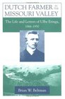 Dutch Farmer in the Missouri Valley The Life and Letters of Ulbe Eringa 18661950