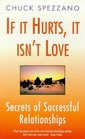 If it hurts it isn't love Secrets of successful relationships