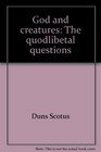 God and creatures The quodlibetal questions