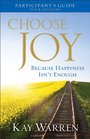 Choose Joy Participant's Guide Because Happiness Isn't Enough
