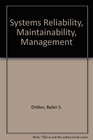 Systems Reliability Maintainability and Management
