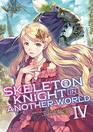 Skeleton Knight in Another World  Vol 4