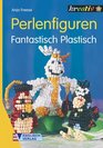 Perlenfiguren fantastisch plastisch