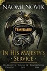 In His Majesty's Service: His Majesty's Dragon / Thrones of Jade / Black Powder War (Temeraire, Bks 1-3) (Aka: Temeraire: In the Service of the King)