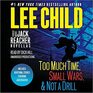 Three More Jack Reacher Novellas Too Much Time / Small Wars / Not a Drill and Bonus Jack Reacher Stories