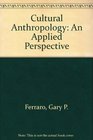 Cultural Anthropology An Applied Perspective With Infotrac and Earthwatch