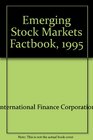 Emerging Stock Markets Factbook 1995