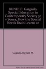 BUNDLE Gargiulo Special Education in Contemporary Society 3e  Sousa How the Special Needs Brain Learns 2e
