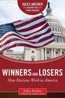 Winners and Losers How Elections Work in America