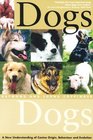 Dogs A New Understanding of Canine Origin Behaviour and Evolution