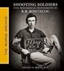 Shooting Soldiers: Civil War Medical Photography By R.b. Bontecou