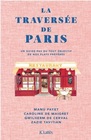 La Traversee de Paris Un guide pas du tout objectif de nos plats preferes
