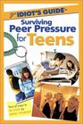 The Complete Idiot's Guide to Surviving Peer Pressure for Teens