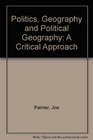 Politics Geography and Political Geography A Critical Perspective