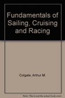 Fundamentals of Sailing Cruising and Racing