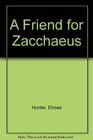 A Friend for Zacchaeus