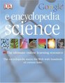 E. Encyclopedia Science (DK Google E.Encyclopedias)