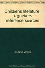 Children's Literature A Guide to Reference Sources