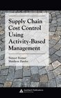 Supply Chain Cost Control Using ActivityBased Management