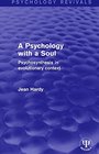 A Psychology with a Soul Psychosynthesis in Evolutionary Context