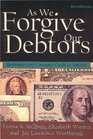 As We Forgive Our Debtors Bankruptcy and Consumer Credit in America