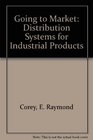 Going to Market Distribution Systems for Industrial Products