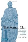 The Roman Clan The Gens from Ancient Ideology to Modern Anthropology