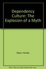 Dependency Culture The Explosion of a Myth