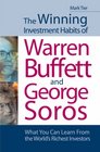 The Winning Investments Habits of Warren Buffett and George Soros What You Can Learn from the World's Richest Investors
