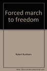 Forced march to freedom An illustrated diary of two forced marches and the interval between January to May 1945