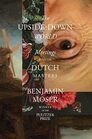 The UpsideDown World Meetings with the Dutch Masters