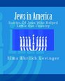 Jews In America Stories Of Jews Who Helped Settle Our Country