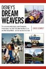 Disney's Dream Weavers The Visionaries Who Shaped Disneyland Freedomland the New York World's Fair and Walt Disney Worldand the ties that bind them