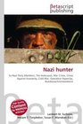 Nazi hunter: Ex-Nazi Party Members, The Holocaust, War Crime, Crime Against Humanity, Cold War, Operation Paperclip, Bundesnachrichtendienst