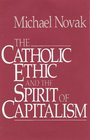 Catholic Ethic And The Spirit Of Capitalism