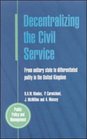 Decentralizing the Civil Service From Unitary State to Differentiated Polity in the United Kingdom