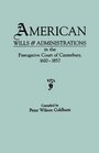 American Wills and Administrations in the Prerogative Court of Canterbury16101857