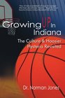 Growing UP In Indiana The Culture  Hoosier Hysteria Revisited