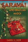 Sarava AfroBrazilian Magick