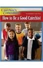 Catechist's Companion How to Be a Good Catechist