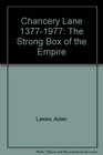 Chancery Lane 13771977 The Strong Box of the Empire