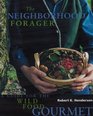 The Neighborhood Forager A Guide for the Wild Food Gourmet