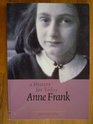 Anne Frank A History for Today