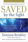Saved by the Light The True Story of a Man Who Died Twice and the Profound Revelations He Received
