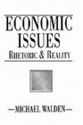 Economic Issues Rhetoric and Reality